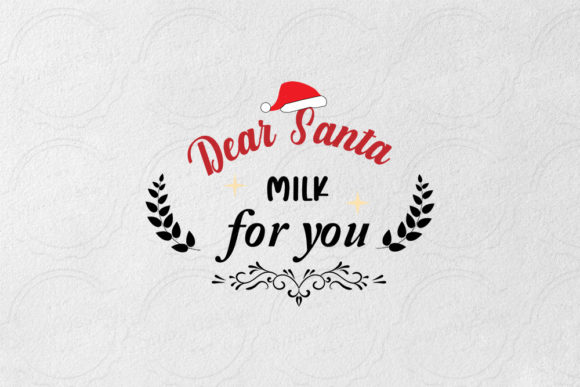 Dear Santa Milk for You SVG Cut File: A Crafty Graphics Gem