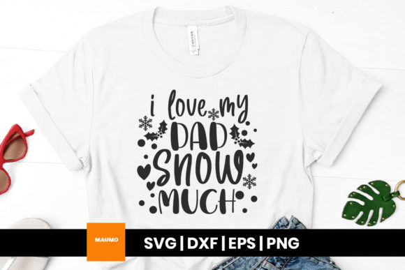 I Love My Dad Snow Much: A Versatile Graphic for Holiday Prints