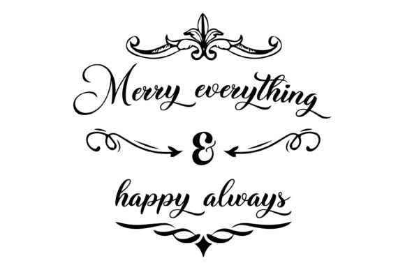 Merry Evrything Happy Always: A Festive Graphics Asset for Crafts